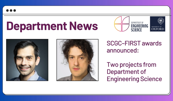 SCGC-First Awards: two projects from Department of Engineering Science