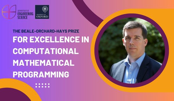 Associate Professor of Engineering Science Paul Goulart and co-authors recently received the ‘Beale-Orchard-Hays Prize for Excellence in Computational Mathematical Programming’ from the Mathematical Optimization Society