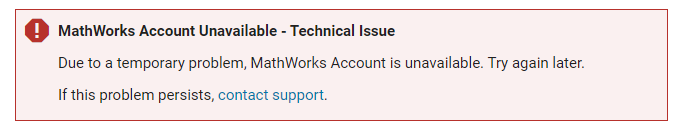 Screenshot with message "Due to a temporary problem, Mathworks Account is unavailable. Try again later."