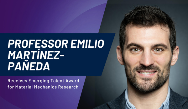 Professor Emilio Martínez-Pañeda Receives Emerging Talent Award for Material Mechanics Research